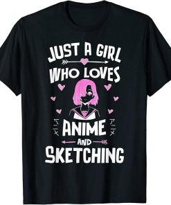 Anime And Sketching, Just A Girl Who Loves Anime T-Shirt