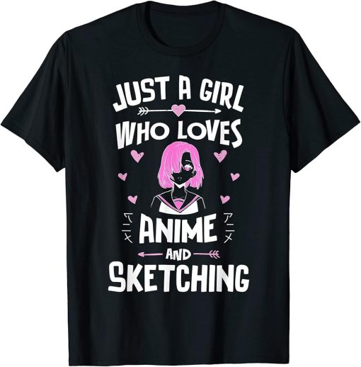 Anime And Sketching, Just A Girl Who Loves Anime T-Shirt