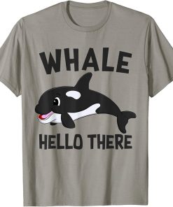 Cute Baby Whale Hello There Funny Orca Lover Gift Girls Boys T-Shirt