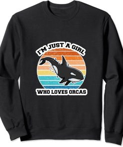 Im just a girl who loves orcas T-shirt Sweatshirt